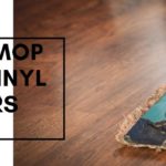 Best Mop for Vinyl Floors