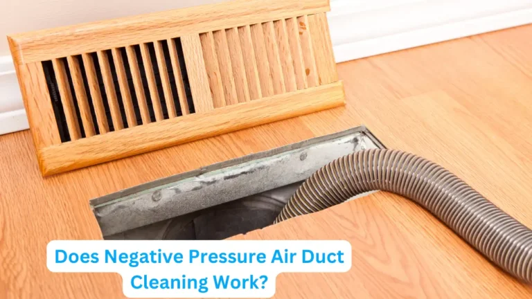 Which is Better Duct Cleaning With Vacuum Or Pressure