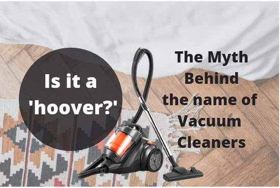 Why is Vacuum Cleaner Called Hoover